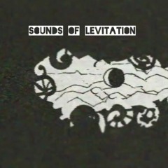 Sounds of Levitation