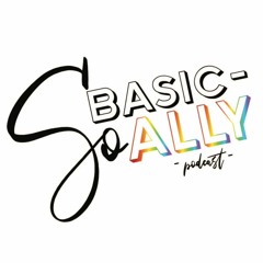 So, Basic-Ally Podcast