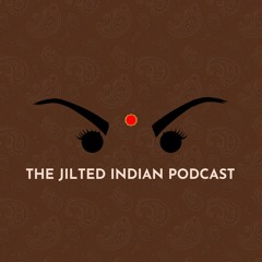 The Jilted Indian Podcast