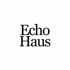 Echo Haus