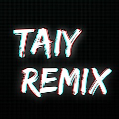 DJ TAIY REMIX