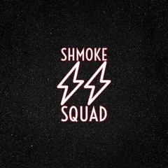 SHMOKE SQUAD