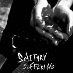 solitary suffering