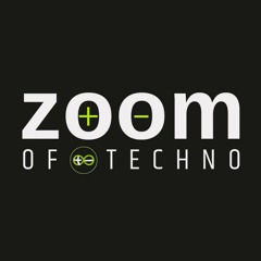 ZOOM of Techno