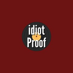 idiot Proof