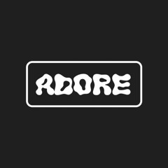 Adore