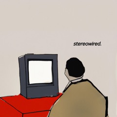Stereowired