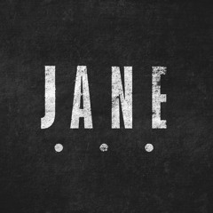 JANE...