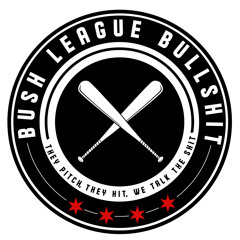 BushleagueBS Podcast