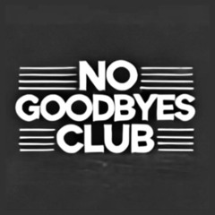 No Goodbyes Club