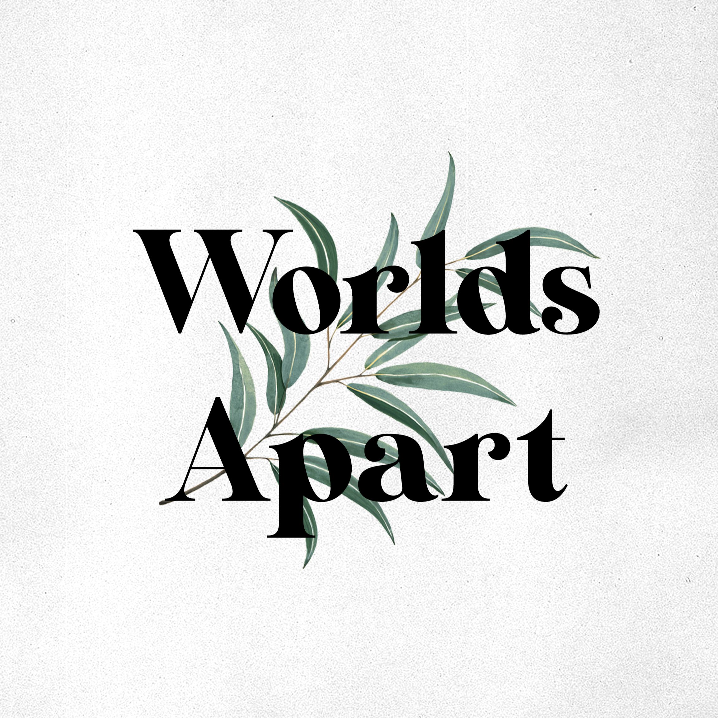 Worlds Apart