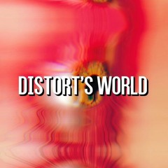 DISTORTS WORLD