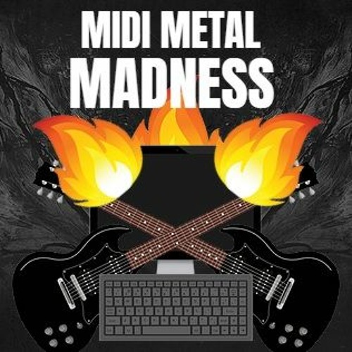 MIDI-Metal-Madness’s avatar