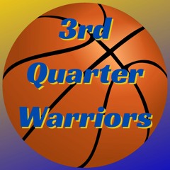 3rd Quarter Warriors