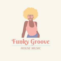 Funky Groove House Music