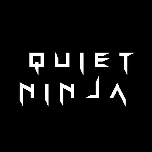 Stream Quiet Ninja music Listen to songs, albums, playlists for free