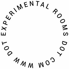 Experimental Rooms
