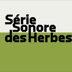 Série Sonore des Herbes