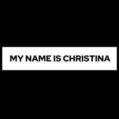 My Name is Christina