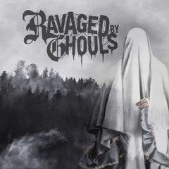 Ravaged By Ghouls