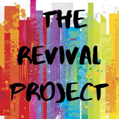 the Revival Project