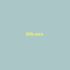 little ears