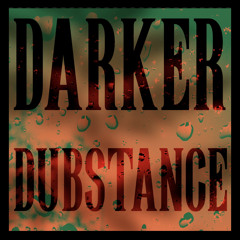 darker dubstance
