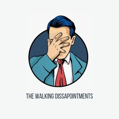 The Walking Dissapointments