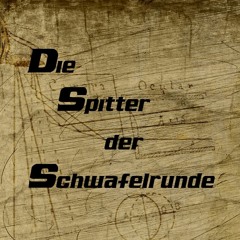 Spitter der Schwafelrunde II