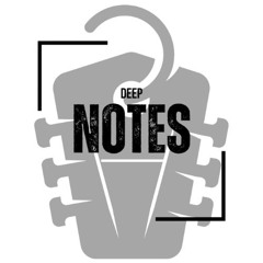 Deep Notes