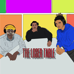 The Loser'sTable