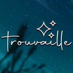 trouvaille ★彡