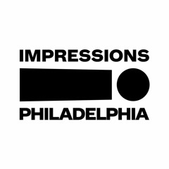 Impressions Philly
