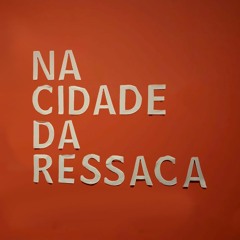 Na Cidade da Ressaca