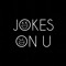 Jokes On U