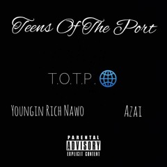 T.O.T.P ( youngin rich nawo )