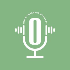 Oman Observer Podcast