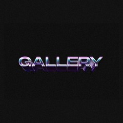 GALLERY*