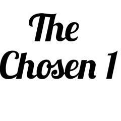 The Chosen 1