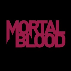 MORTAL BLOOD