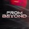 From Beyond