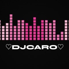 ♡DJCARO♡