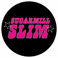 Sugarmill Slim