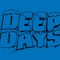 Deep Days