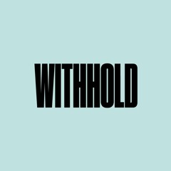 WITHHOLD