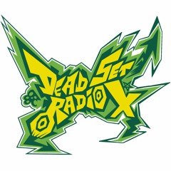 DEAD SET RADIO X