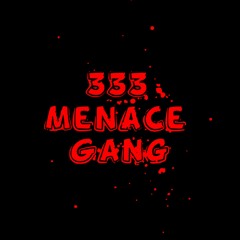 333 Menace Gang