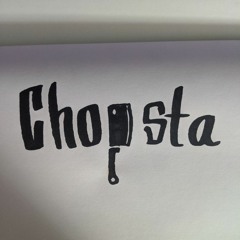 CHOPSTA!