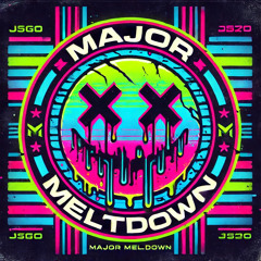 MAJOR MELTDOWN