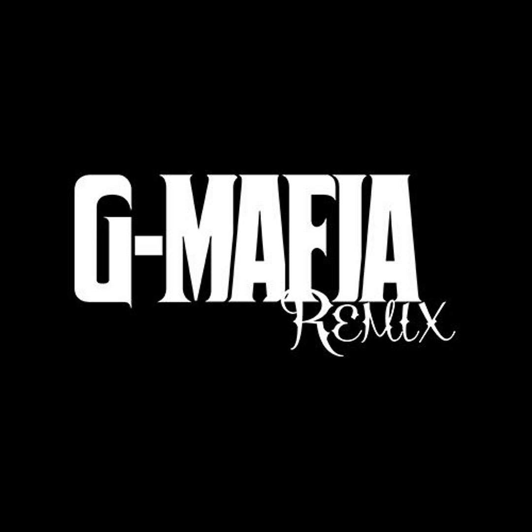 Stream G-MAFIA REMIX music | Listen to songs, albums, playlists